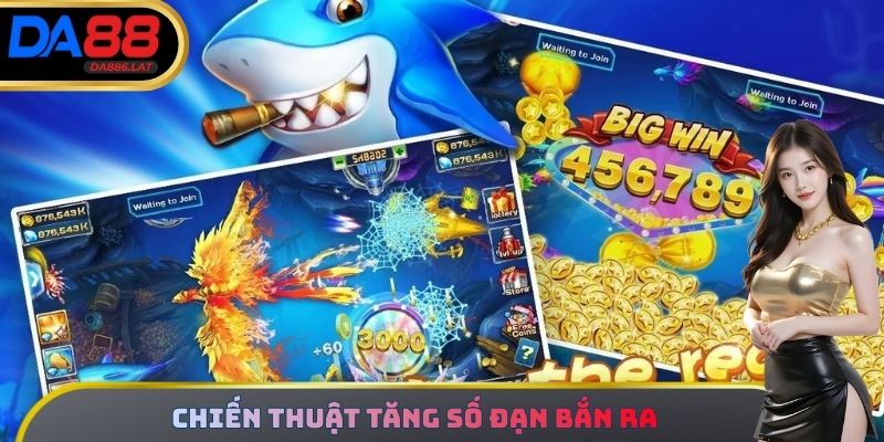Chiến thuật tăng số đạn bắn ra