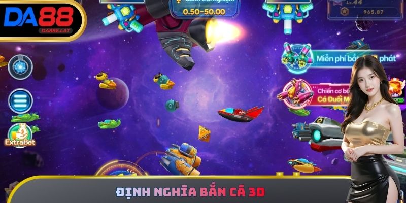 Định nghĩa bắn cá 3D