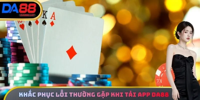 Các lỗi thường gặp khi tải ứng dụng và cách khắc phục