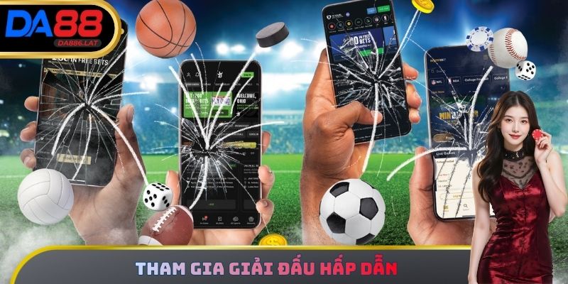 Tham gia giải đấu hấp dẫn