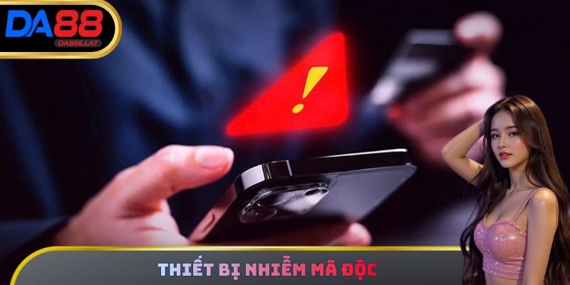 Thiết bị nhiễm mã độc